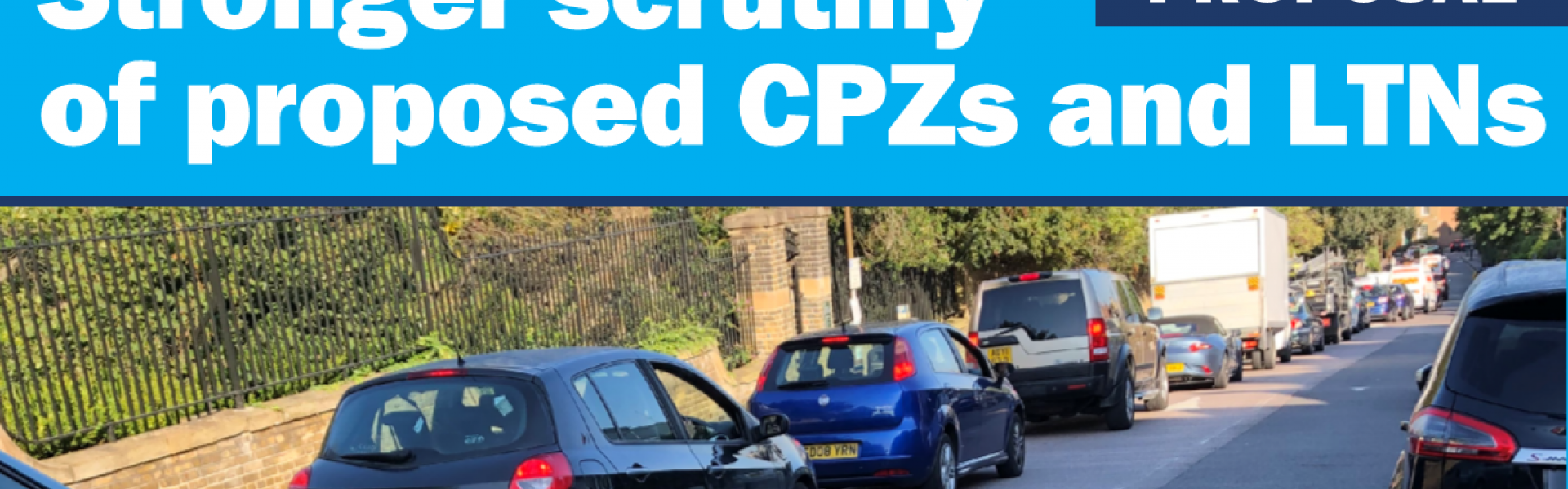 Proposal for stronger scrutiny of CPZs and LTNs
